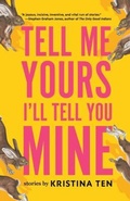 Cover: Tell Me Yours, I'll Tell You Mine - Stillhouse Press