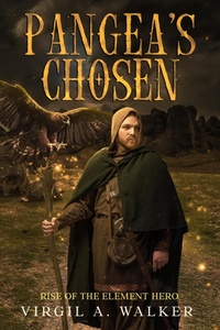 Enlarge image Cover: Pangea's Chosen: Rise of the Element Hero - House Walker Publishing