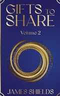 Cover: GIFTS TO SHARE Volume 2 - James Shields