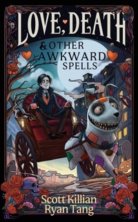 Enlarge image Cover: Love, Death, and Other Awkward Spells - Ryan Tang