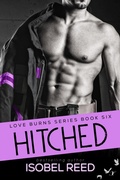 Cover: Hitched (Love Burns Series, #6) - Inkspell Publishing