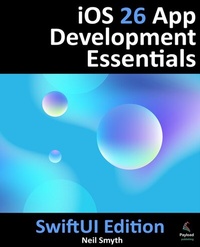 Enlarge image Cover: iOS 26 App Development Essentials - SwiftUI Edition - Payload Media, Inc.