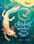 Cover: Axolotl, Where's Your Toe? - Fielding House Press Ltd.