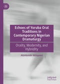 Cover: Echoes of Yoruba Oral Traditions in Contemporary Nigerian Dramaturgy - Palgrave Macmillan