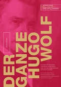 Cover: Der ganze Hugo Wolf - Int. Hugo-Wolf-Akademie