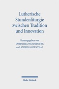 Cover: Lutherische Stundenliturgie zwischen Tradition und Innovation - Mohr Siebeck
