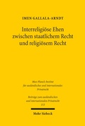 Cover: Interreligi&ouml;se Ehen zwischen staatlichem Recht und religi&ouml;sem Recht - Mohr Siebeck