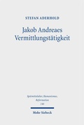 Cover: Jakob Andreaes Vermittlungst&auml;tigkeit - Mohr Siebeck