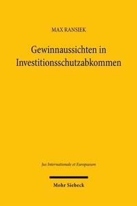 Abbildung von: Gewinnaussichten in Investitionsschutzabkommen - Mohr Siebeck