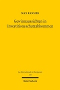 Cover: Gewinnaussichten in Investitionsschutzabkommen - Mohr Siebeck