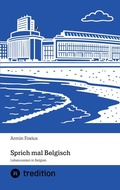 Cover: Sprich mal Belgisch - tredition