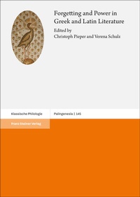 Enlarge image Cover: Forgetting and Power in Greek and Latin Literature - Franz Steiner Verlag