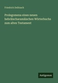 Cover: Prolegomena eines neuen hebraeischaramaeischen Woerterbuchs zum alten Testament - Antigonos Verlag