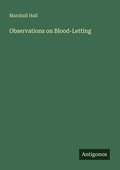 Cover: Observations on Blood-Letting - Antigonos Verlag
