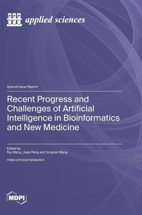 Enlarge image Cover: Recent Progress and Challenges of Artificial Intelligence in Bioinformatics and New Medicine - MDPI AG