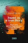 Cover: Based on a true Story - Sch&uuml;ren Verlag GmbH