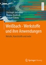 Bild: Wei&szlig;bach - Werkstoffe und ihre Anwendungen - Springer Vieweg