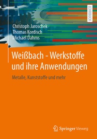 Bild vergrößern Bild: Weißbach - Werkstoffe und ihre Anwendungen - Springer Vieweg