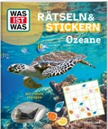 Bild: WAS IST WAS R&auml;tseln und Stickern: Ozeane - Tessloff Verlag Ragnar Tessloff GmbH & Co. KG