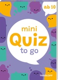 Cover: Mini Quiz to go. Ab 10 - Tessloff Verlag Ragnar Tessloff GmbH & Co. KG