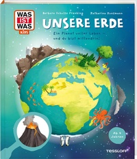Bild vergrößern Bild: WAS IST WAS Kids Unsere Erde. Ein Planet voller Leben - und du bist mittendrin! - Tessloff Verlag Ragnar Tessloff GmbH & Co. KG