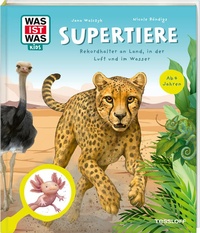 Bild vergrößern Bild: WAS IST WAS Kids Supertiere. Rekordhalter an Land, in der Luft und im Wasser - Tessloff Verlag Ragnar Tessloff GmbH & Co. KG