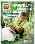 Bild: WAS IST WAS Umwelt sch&uuml;tzen. Gemeinsam was bewegen - Tessloff Verlag Ragnar Tessloff GmbH & Co. KG