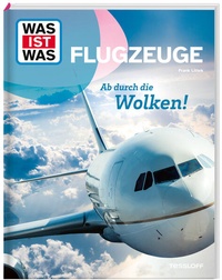 Bild vergrößern Bild: WAS IST WAS Flugzeuge. Ab durch die Wolken! - Tessloff Verlag Ragnar Tessloff GmbH & Co. KG