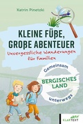 Cover: Kleine F&uuml;&szlig;e, gro&szlig;e Abenteuer Bergisches Land - Klartext