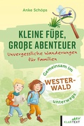 Cover: Kleine F&uuml;&szlig;e, gro&szlig;e Abenteuer Westerwald - Klartext