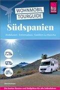 Cover: Reise Know-How Wohnmobil-Tourguide S&uuml;dspanien: Andalusien, Extremadura, Kastilien-La Mancha - Reise Know-How Verlag Peter Rump GmbH