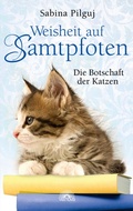 Abbildung von: Weisheit auf Samtpfoten: Die Botschaft der Katzen - Via Nova