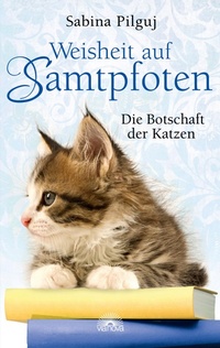 Abbildung von: Weisheit auf Samtpfoten: Die Botschaft der Katzen - Via Nova