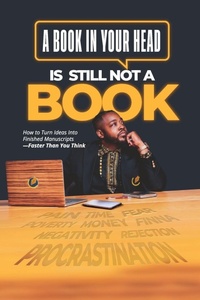 Enlarge image Cover: A Book in Your Head is Still Not A Book - I Am Solution Publishing