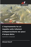 Cover: L'inquinamento ha un impatto sulle infezioni endoparassitarie nei pesci d'acqua dolce - Edizioni Sapienza