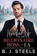 Cover: Knocked Up By The Billionaire Boss - LA: A Grumpy Enemies-to-Lovers Office Romance (Billionaire Boss Series, #3) - Hmdpublishing