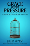 Cover: Grace Under Pressure (Manor of Murder Mysteries, #1) - Crossroad Press