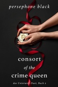 Cover: Consort of the Crime Queen (das Unterwelt-Duet, #2) - Persephone Black
