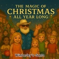 Cover: The Magic of Christmas All Year Long - Amazon Book House