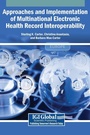 Cover: Approaches and Implementation of Multinational Electronic Health Record Interoperability - Igi Global Scientific Publishing