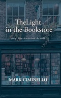 Cover: The Light in the Bookstore and the Ancient Scroll - Christian Faith Publishing