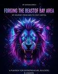 Cover: Forging the Beast of Bay Area: My Journey from AWS to Cent Capital - Cent Capital Global Inc.