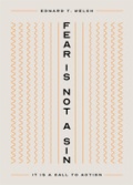 Cover: Fear Is Not a Sin - New Growth Press