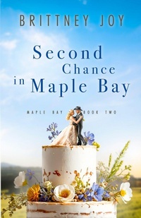 Enlarge image Cover: Second Chance in Maple Bay - Brittney Joy Books