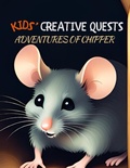 Cover: Kids' Creative Quests (Adventures of Chipper) - Novida Global Publishing and Consulting LLC