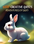 Cover: Kids' Creative Quests (Adventures of Silky) - Novida Global Publishing and Consulting LLC