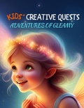 Cover: Kids' Creative Quests (Adventures of Gleamy) - Novida Global Publishing and Consulting LLC