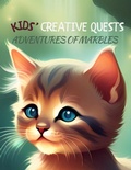 Cover: Kids' Creative Quests (Adventures of Marbles) - Novida Global Publishing and Consulting LLC