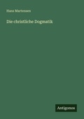 Cover: Die christliche Dogmatik - Antigonos Verlag