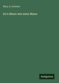 Cover: So'n Mann wie mein Mann - Antigonos Verlag